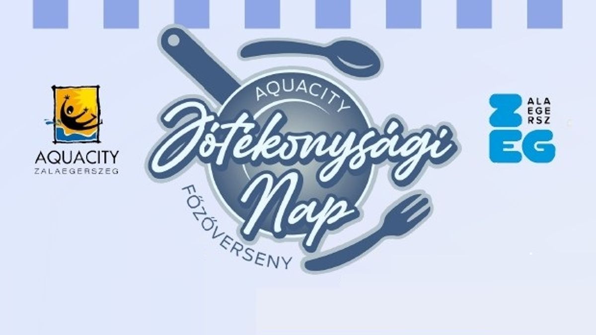 Főzz a jó ügyért, irány az AquaCity! – Jótékonysági családi nap és főzőverseny Zalaegerszegen